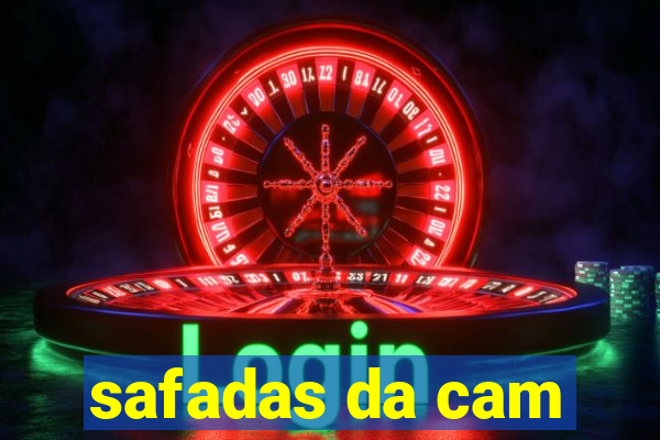 safadas da cam